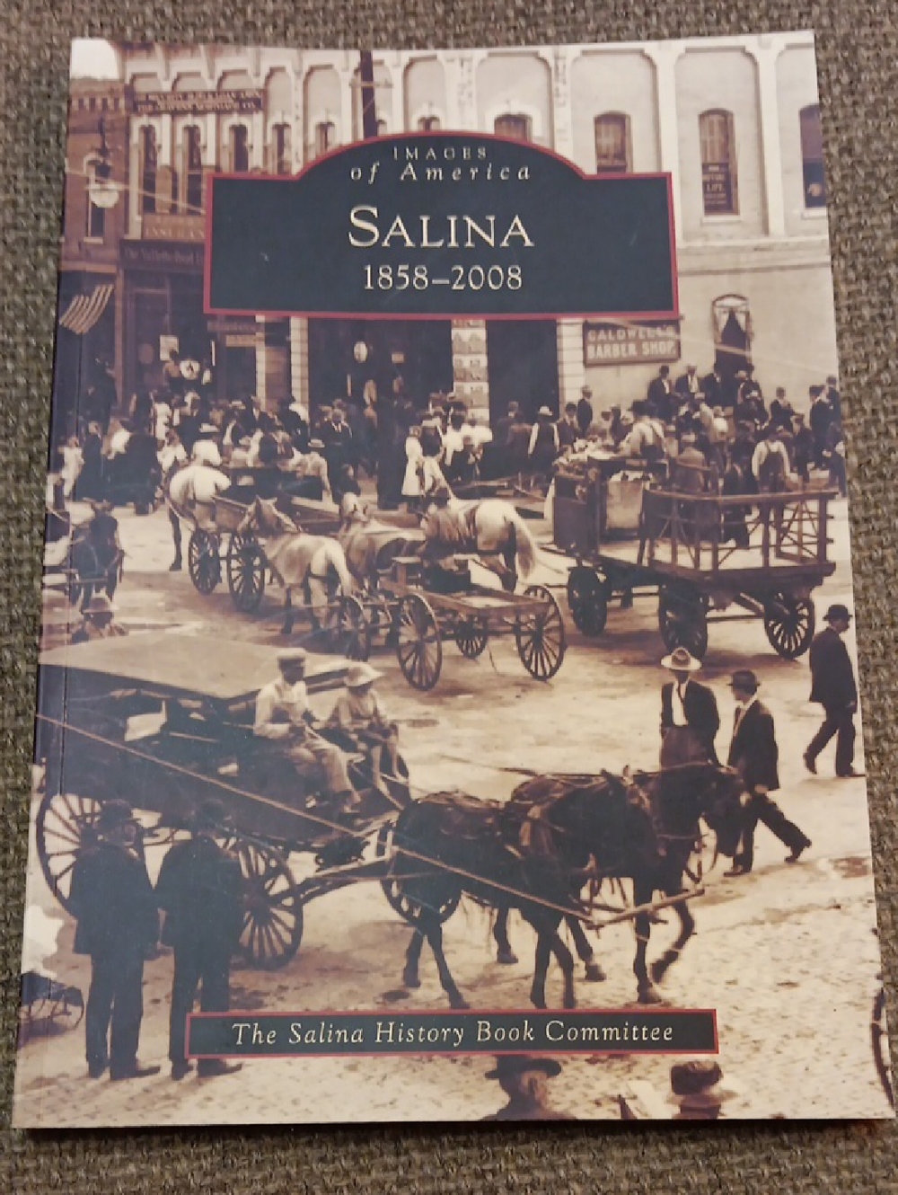 Salina 1858-2008 History Book - Vintage Town Photo Cover